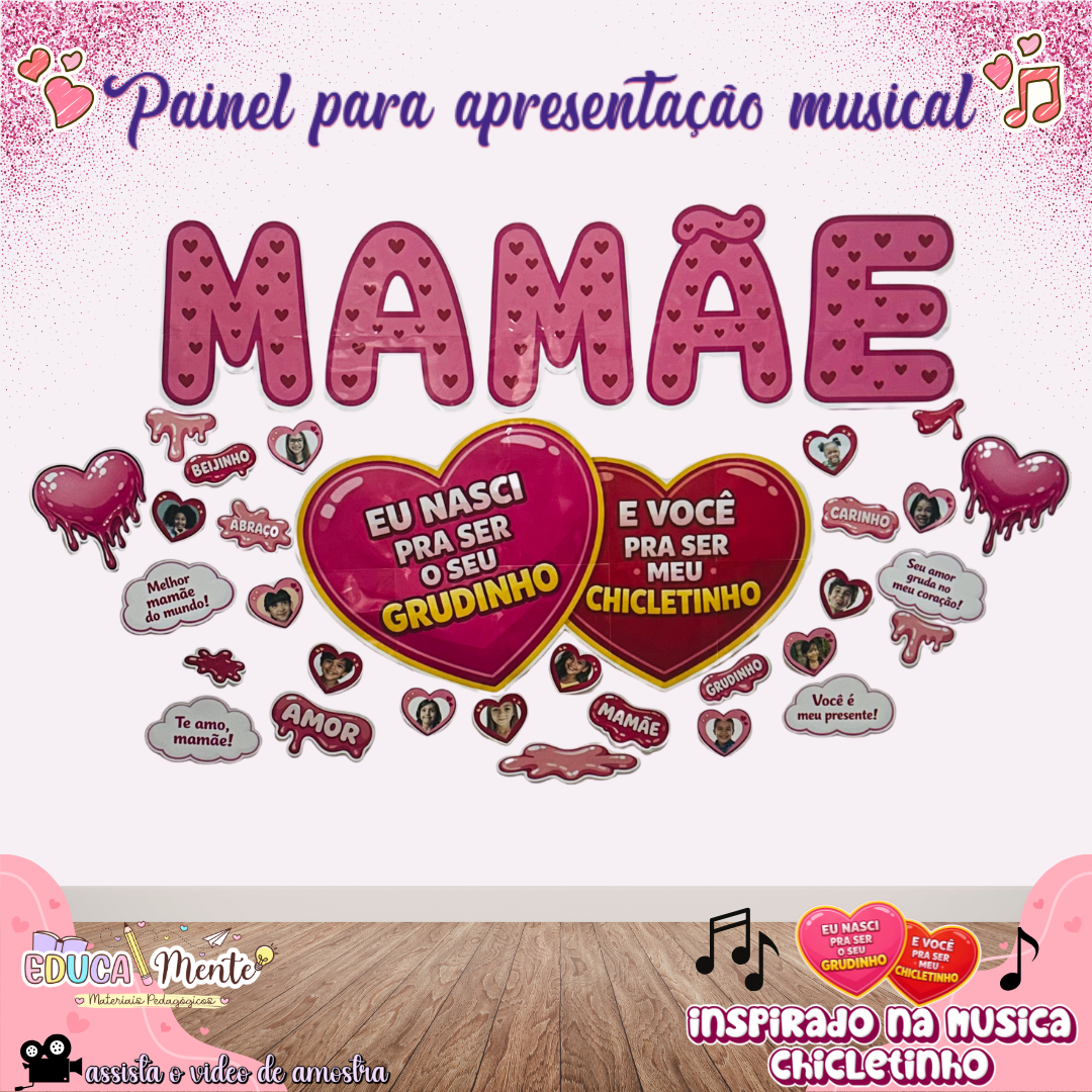 🩷PAINEL DIA DAS MÃES PARA APRESENTAÇÃO MUSICAL 🎵 CHICLETINHO💕